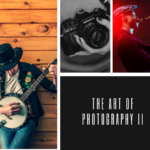 The Art of Photography – Part Two