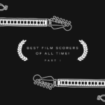 10 Film Scorers You Need to Know! – P. 1