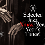 Selected Jazz Xmas/New Year’s Tunes!