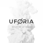 Start Me Up Again by UFORIA