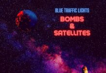 Bombs & Satellites by Blue Traffic Lights