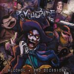 Psychocide – Alcohol & Bad Decisions