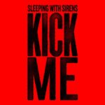 Sleeping With Sirens “Kick Me”