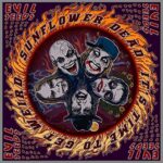 Sunflower Dead “It’s time to get weird”