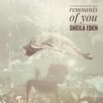 Review: Remnants of You by Sheila Eden