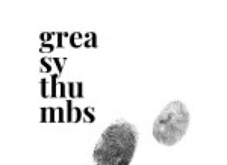 “Greasy Thumbs” by Groan Room