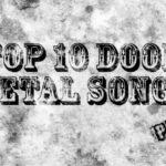 Top 10 Doom Metal Songs – Part 3