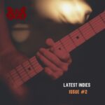 ISSUE #2 – Latest Indies