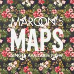 Maroon 5 is following The “Maps”