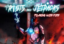 Playing With Fire by Riots and Jetpacks