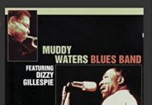 Muddy Waters Blues Band ft. Dizzy Gillespie