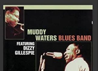 Muddy Waters Blues Band ft. Dizzy Gillespie