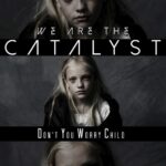 We are the Catalyst – ‘Don’t You Worry Child’