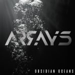 Obsidian Oceans by Arrays