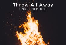 Throw All Away by Under Neptune