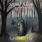 Let Sinners Fly by Second Adam & the New Creations