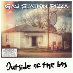 Album: Outside Of The Box by Gas Station Pizza