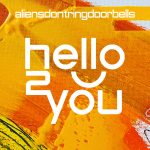 Hello 2 You/Don’t Touch by Aliensdontringdoorbells