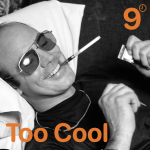 Too Cool by 9 o’clock Nasty