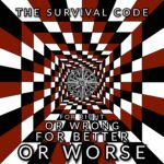 For Right, Or Wrong, For Better, Or Worse by The Survival Code