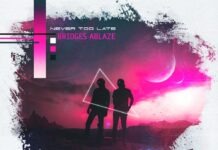 Never Too Late by Bridges Ablaze