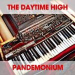 Pandemonium by The Daytime High