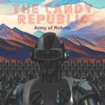 Army of Robots by The Candy Republic