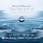 EP: The Weight Of The Moment by Richard Maxwell
