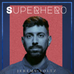 Jeremy Voltz Shares “Superhero,” an Upbeat and Groove-Led Mantra of Strength