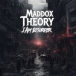 I Am Disorder by Maddox Theory