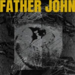 Alternative Punk Band Family Man Exposes Toxicity in the Private Catholic School System in “FATHER JOHN”