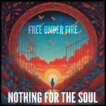 Rock outfit Free Under Fire inspire on motivating track “Nothing For The Soul”