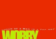 Worry by Dream of a Man in a Top Hat
