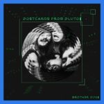 Album: Postcards From Pluto by Brother Guy