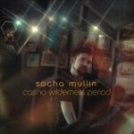 Album: Casino Wilderness Period by Sacha Mullin