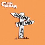 Show Me The Way by Calum Ingram