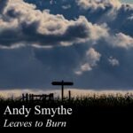 Leaves to Burn by Andy Smythe