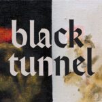 Black Tunnel by Heddy Edwards