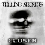 Closer by Telling Secrets