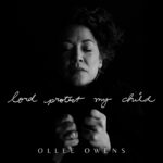 Calgary Blues-Rock Artist Ollee Owens Shares Vulnerable “Lord, Protect My Child