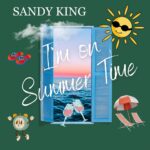 I’m on Summer Time by Sandy King