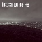 Reckless Enough To Be Free by Ivory Lake