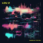 Noises of The Sea by Lou Z