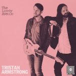 Singer-Songwriter Tristan Armstrong Debuts Driving New Single, “The Lonely Avenue”