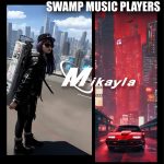 Mikayla by Swamp Music Players