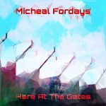 Here at the Gates by Micheal Fordays