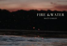 Matt Oakley Ignites with “Fire & Water” – A Raw, Soulful Anthem