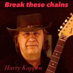Harry Kappen Rips the Muzzle Off Modern Madness with “Break These Chains”