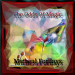 THERE’S GOING TO COME A TIME FOR MAGIC!