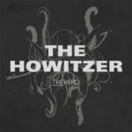 BULLETS AND BURNOUT – THEHERO IGNITES WITH “THE HOWITZER”